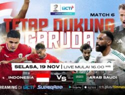 Penyiaran Langsung Laga Timnasional Indonesia vs Arab Saudi Ke RCTI+ SuperApp