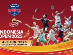 MNCTV Tayangkan Perjuangan Olahragawan Putra dan Putri Tanah Air Di Indonesia Open 2025