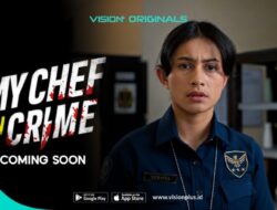 Tontonan Streaming My Chef In Crime Segera Tayang Hingga VISION+, Gabungkan Misteri Kriminal Bersama Dunia Hidangan