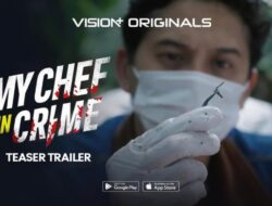 VISION+ Rilis Teaser Trailer My Chef in Crime, Di Insting Memasak Karena Itu Kunci Peristiwa Pidana Hukum Kriminal